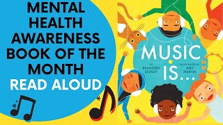 Music Is  Mental Health Awareness Book of the Month  Read Aloud [upl. by Ravid310]