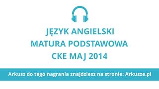 Matura 2014 język angielski podstawowy nagranie [upl. by Reuven]