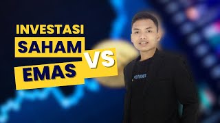 Investasi Saham VS Emas  Mana Yang Lebih Menguntungkan   Yoga Andika [upl. by Anahcra]