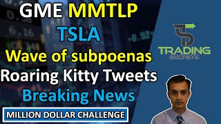 MMTLP New subpoenas out plus FINRA theory GME Roaring Kitty tweets price moves up TSLA Huge News [upl. by Niarb]