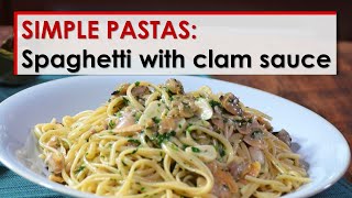 Simple Pastas Spaghetti with Clam Sauce [upl. by Saunders539]