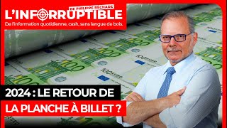 2024  le retour de la planche à billets [upl. by Ilat]