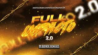 Full Impacto 20 EDIT DJ GONZA REMIXES [upl. by Talmud902]