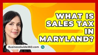 What Is Sales Tax In Maryland  BusinessGuide360com [upl. by Udall962]