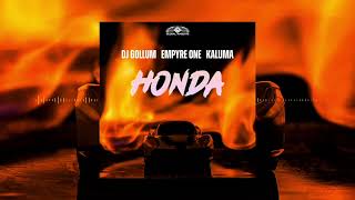 DJ Gollum x Empyre One x Kaluma  Honda [upl. by Issi]