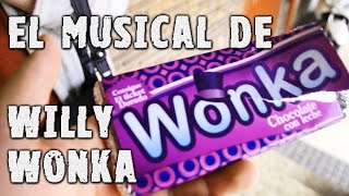 El musical de Willy Wonka [upl. by Linnell]