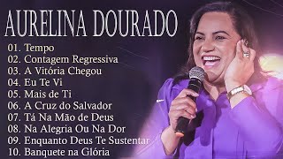 Tempo Ta Na Mão de Deus AURELINA DOURADO  Cd Completo Pra Todo Mundo Ouvir 2023 youtube top [upl. by Reklaw]