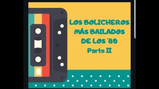 LOS BOLICHEROS MAS BAILADOS DE LOS 80 PARTE II  POR FRAN QUIROGA [upl. by Edmund178]