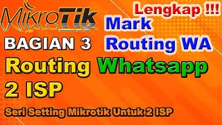 SETTING MIKROTIK 2 ISP BAGIAN 3  ROUTING WHATSAPP MIKROTIK  ROUTING WA KE ISP TERTENTU  VPN [upl. by Gibbons]