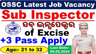 Sub Inspector of Excise Vacancyଆସିଲା OSSC SI 20243 Passସବୁ ଜିନିଷ ବୁଝନ୍ତୁAgeSyllabusAll Detail [upl. by Rosie]