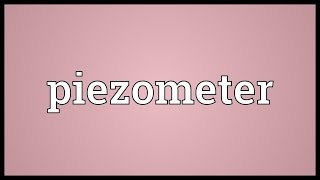 Piezometer Meaning [upl. by Pantheas]