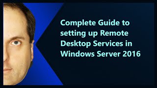 Complete Guide to setting up Remote Desktop Services in Windows Server 2016 [upl. by Lynnea]