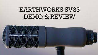 Earthworks SV33 Demo amp Review [upl. by Etnaik547]