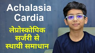 Overcoming Achalasia Cardia by Laparoscopic Surgery A 9YearOld’s Inspiring Recovery Story [upl. by Clio]