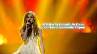 Emmelie De Forest  Only Teardrops Samba Remix DJ Maksy [upl. by Orabla]