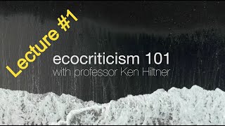 Ecocriticism 101 Lecture 1 [upl. by Grory569]