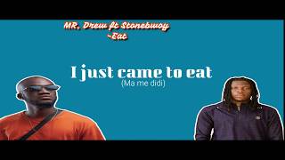 Mr Drew  Eat Lyrics ft Stonebwoy Official Lyrics Video [upl. by Atiuqihc658]