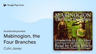 Mabinogion the Four Branches by Colin Jones · Audiobook preview [upl. by Ahsilak]