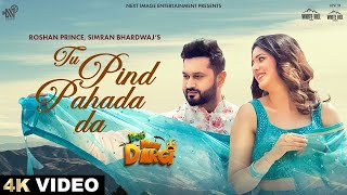 Tu Pind Pahada Da Full Video Roshan Prince  Simran Bhardwaj  Gurmeet Singh  Boo Main Dargi [upl. by Okim]