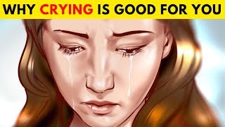 8 Benefits of Crying Why its Good to Shed a few Tears [upl. by Airahs]