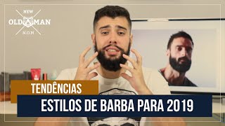 Estilos De Barba Para 2019 Tendências  New Old Man [upl. by Tucky]