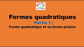 Cours Formes quadratiques  Forme quadratique et sa forme polaire [upl. by Neiviv]