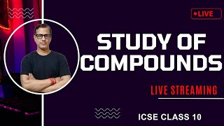 Study of Compounds Class 10 ICSE  Study of Compounds Chemistry ICSE Class 10  sirtarunrupani [upl. by Lacim]