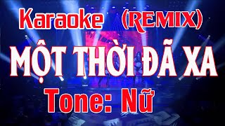 Một Thời Đã Xa Karaoke Remix Tone Nữ [upl. by Noiztneb]