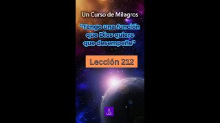 LECCIÓN 212  quotTengo una función que Dios quiere que desempeñequot Un Curso de Milagros [upl. by Ainafetse147]