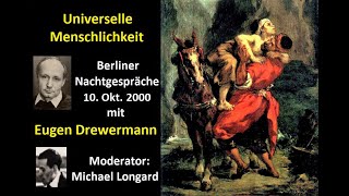 Drewermann Universelle Menschlichkeit Gleichnis vom barmherzigen SamariterBerliner Nachtgespräche [upl. by Anyar]