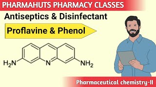 Antiseptics amp DisinfectantProflavinePharmaceutical chemistryIIPHARMAHUTSDiplomainPharmacy [upl. by Kane]