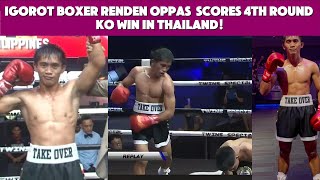 Igorot Boxer Renden Oppas from Mountain Province Scores 4th Round KO Win in Thailand [upl. by Lledroc324]