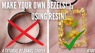 100 Resin  Make Your Own Bezels USING RESIN A Tutorial by Daniel Cooper [upl. by Adnotal]