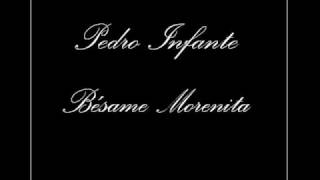 Pedro Infante  Bésame Morenita [upl. by Camille805]