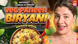 NAVRATRI FRIENDLY VEG PANEER BIRYANI  NO GARLIC NO ONION   Ep 3  NAVRATRI COOKING SERIES [upl. by Erdnad]