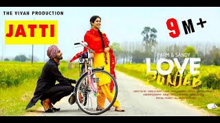 Jatti PreWedding Song  PARM amp SANDY Punjabi PreWedding LOVE PUNJAB [upl. by Aremmat251]