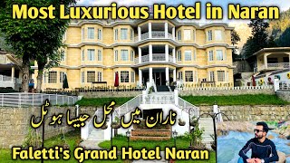 Most Luxurious Hotel In Naran  Naran Kaghan latest update Falettis Grand hotel Naran live update [upl. by Ttcos]