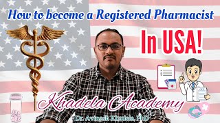 How to Become a Registered Pharmacist in USA  Dr Avinash Khadela  Khadela Academy [upl. by Agna]