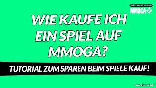 Wie kaufe ich ein Spiel bei MMOGA Tutorial zum Sparen beim Spiele kaufen [upl. by Annelak910]