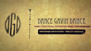 Dance Gavin Dance  And I Told Them I Invented Times New Roman Tree City Sessions [upl. by Ori173]