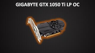 Gigabyte GTX 1050 Ti Low Profile Unboxing [upl. by Aurora]