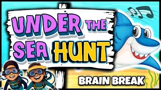 Under the Sea Hunt  Freeze Dance  Brain Break  Songs for Kids [upl. by Stearne]