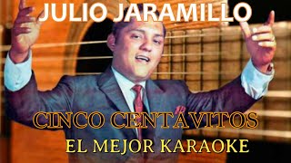 JULIO JARAMILLO CINCO CENTAVITOS  KARAOKE [upl. by Hsina]