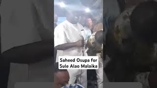 Saheed Osupa Akorede for Sule Alao Malaika [upl. by Lagiba]