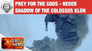 Prey for the Gods tritt in Shadow of the ColossusSpuren  GWTV News [upl. by Luapnhoj]