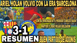 ARIEL HOLAN VOLVIO CON LA ERA A LO BARCELONA GANANDO OTRA VEZ DELFIN 13 BARCELONA SC RESUMEN [upl. by Shaver]