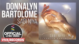 Donnalyn Bartolome — Sabi Niya Official Lyric Video [upl. by Kirrad]