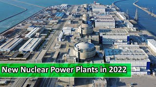 New Nuclear Power Plants 2022 [upl. by Aineles]