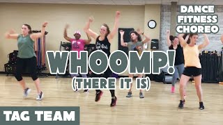 quotWHOOMP There It Isquot by Tag Team  Dance Fitness Choreography [upl. by Tavi]