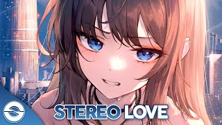 Nightcore  Stereo Love Lyrics [upl. by Yrallam377]